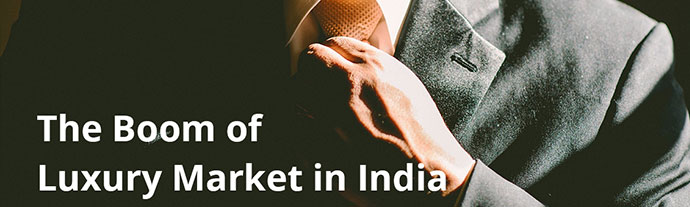 the boom of luxury market in india - The Boom of Luxury Market in India