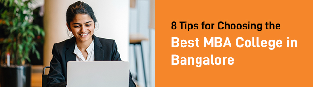 8 Tips for Choosing the Best MBA College in Bangalore